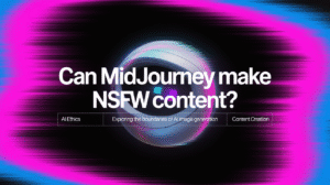 Can Midjourney Make NSFW Content?